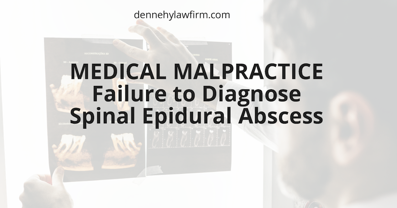 failure to diagnose spinal epidural abscess